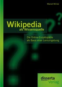 Produktbild: Wikipedia als Wissensquelle: Die Online-Enzyklop&auml;die als Basis einer Lernumgebung