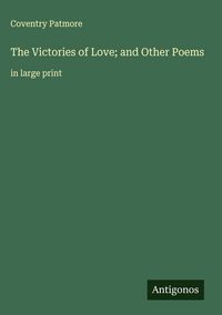 Produktbild: The Victories of Love; and Other Poems