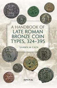 Produktbild: A Handbook of Late Roman Bronze Coin Types, 324-395
