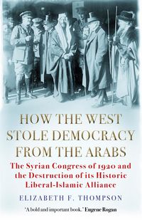 Produktbild: How the West Stole Democracy from the Arabs