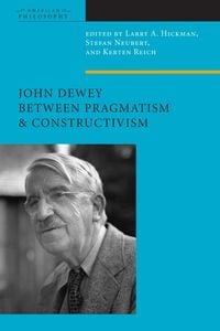Produktbild: John Dewey Between Pragmatism and Constructivism