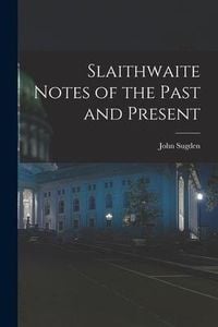 Produktbild: Slaithwaite Notes of the Past and Present