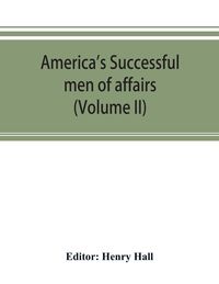 Produktbild: America's successful men of affairs. An encyclopedia of contemporaneous biography (Volume II)