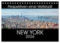 Produktbild: Perspektiven einer Weltstadt - New York (Tischkalender 2026 DIN A5 quer), CALVENDO Monatskalender
