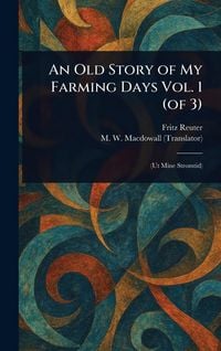 Produktbild: An Old Story of My Farming Days Vol. 1 (of 3)