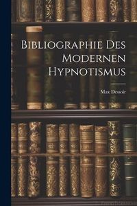 Produktbild: Bibliographie des Modernen Hypnotismus