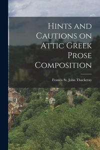 Produktbild: Hints and Cautions on Attic Greek Prose Composition