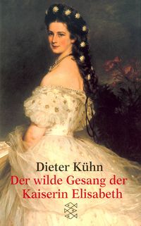Produktbild: Der wilde Gesang der Kaiserin Elisabeth