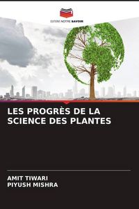 Produktbild: Les Progr&egrave;s De La Science des Plantes