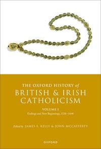 Produktbild: The Oxford History of British and Irish Catholicism, Volume I