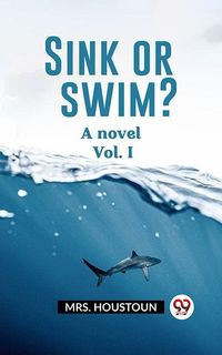 Produktbild: Sink or swim? A novel Vol. I
