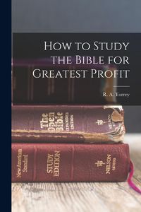 Produktbild: How to Study the Bible for Greatest Profit