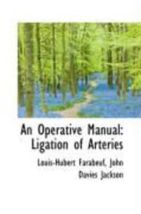 Produktbild: An Operative Manual: Ligation of Arteries