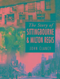 Produktbild: Clancy, J: Sittingbourne and Milton Regis