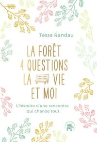 Bild vom Artikel La forêt, quatre questions, la vie et moi vom Autor Tessa Randau