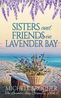 Produktbild: Sisters and Friends in Lavender Bay (The Lavender Bay Chronicles, Book 6)