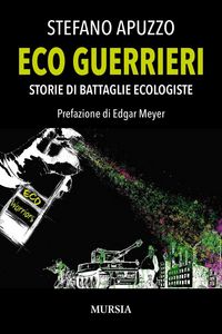 Produktbild: Eco guerrieri. Storie di battaglie ecologiste