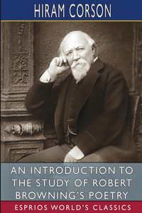 Produktbild: An Introduction to the Study of Robert Browning's Poetry (Esprios Classics)