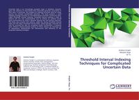 Produktbild: Threshold Interval Indexing Techniques for Complicated Uncertain Data
