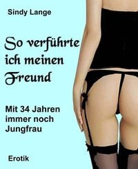 Produktbild: So verf&uuml;hrte ich meinen Freund