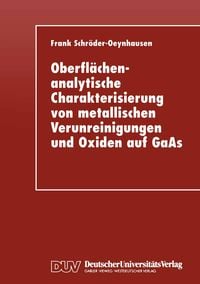 Produktbild: Oberfl&auml;chenanalytische Charakterisierung von metallischen Verunreinigungen und Oxiden auf GaAs