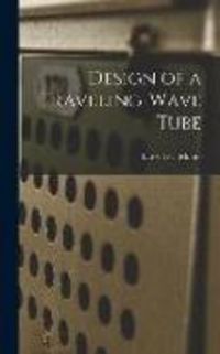 Produktbild: Design of a Traveling-wave Tube