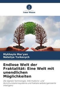 Produktbild: Endlose Welt der Fraktalit&auml;t: Eine Welt mit unendlichen M&ouml;glichkeiten