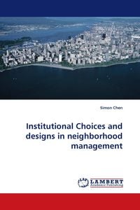 Produktbild: Institutional Choices and designs in neighborhood management