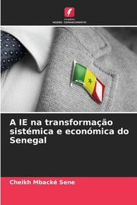Produktbild: A IE na transforma&ccedil;&atilde;o sist&eacute;mica e econ&oacute;mica do Senegal