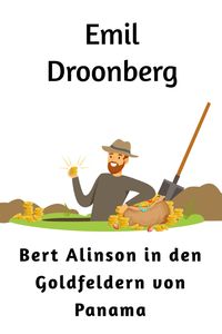 Produktbild: Bert Alinson in den Goldfeldern von Panama