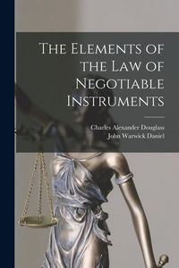 Produktbild: The Elements of the Law of Negotiable Instruments