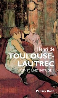 Produktbild: Henri de Toulous Lautrec: Kunst und intrigen