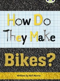 Produktbild: Bug Club Independent Non Fiction Year 4 Grey A How Do They Make ... Bikes