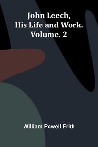 Produktbild: John Leech, His Life And Work. Vol. 2