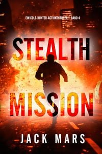 Produktbild: Stealth-Mission (Ein Cole-Hunter-Actionthriller - Band 4)