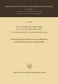 Produktbild: Untersuchung der Beeinflussung der Adh&auml;sions- und Koh&auml;sionsenergie von Klebstoffen