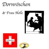 Produktbild: M&auml;rchen in Schwizer D&uuml;tsch, Dornr&ouml;schen & Frau Holle