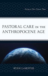 Produktbild: Pastoral Care in the Anthropocene Age