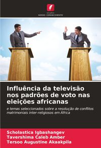 Produktbild: Influ&ecirc;ncia da televis&atilde;o nos padr&otilde;es de voto nas elei&ccedil;&otilde;es africanas