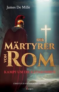 Produktbild: Der M&auml;rtyrer von Rom - Kampf um die Katakomben