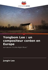 Produktbild: Yongbom Lee : un compositeur cor&eacute;en en Europe