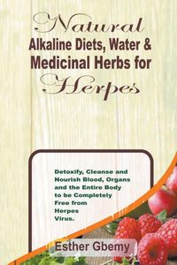 Produktbild: Natural Alkaline Diets, Water & Medicinal Herbs for Herpes