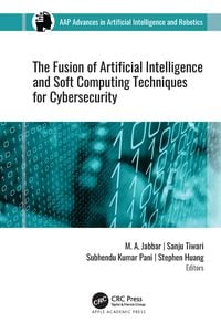 Produktbild: The Fusion of Artificial Intelligence and Soft Computing Techniques for Cybersecurity