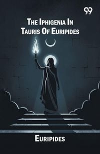 Produktbild: The Iphigenia In Tauris Of Euripides