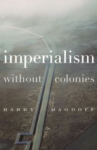 Produktbild: Magdoff, H: Imperialism Without Colonies