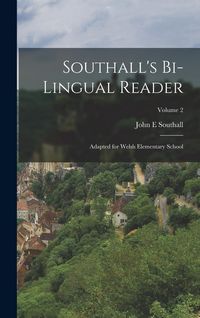 Produktbild: Southall's Bi-lingual Reader: Adapted for Welsh Elementary School; Volume 2