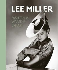 Produktbild: Lee Miller: Fashion in Wartime Britain