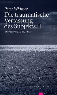 Produktbild: Die traumatische Verfassung des Subjekts, Band II
