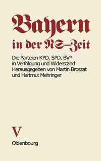 Produktbild: Die Parteien KPD, SPD, BVP in Verfolgung und Widerstand