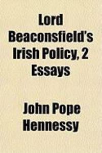 Produktbild: Lord Beaconsfield's Irish Policy, 2 Essays